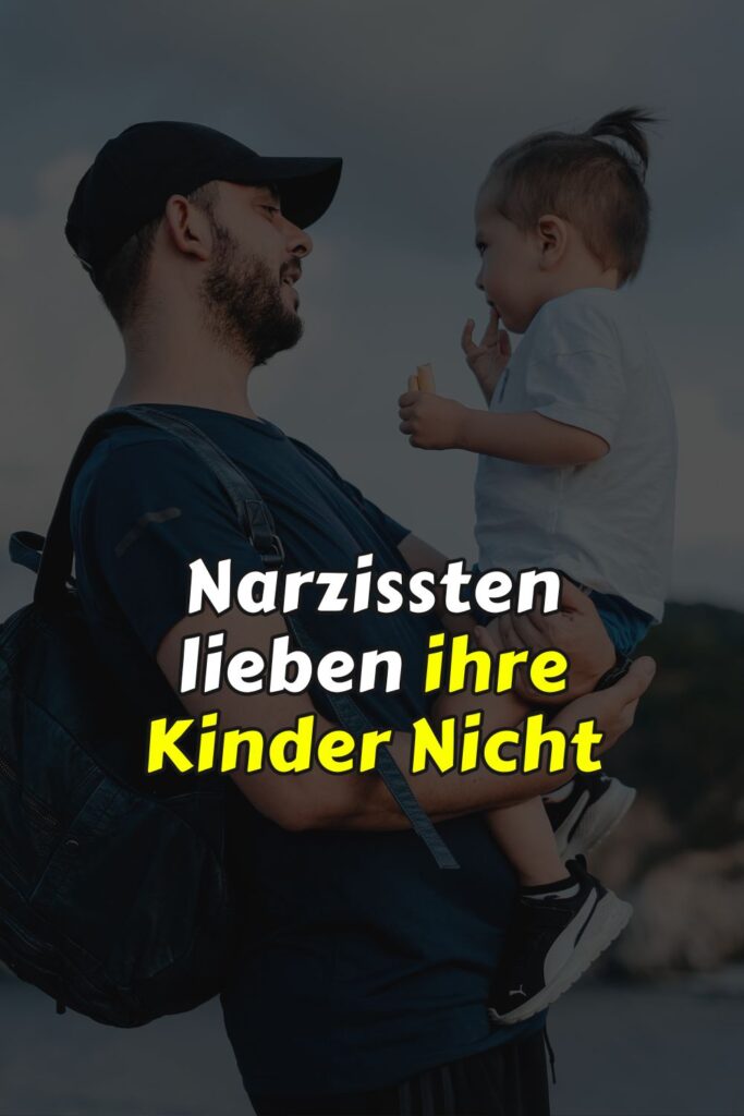 Narzissten lieben ihre Kinder Nicht