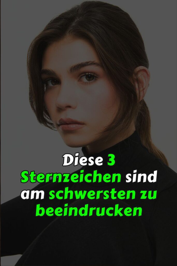 Diese 3 Sternzeichen sind am schwersten zu beeindrucken