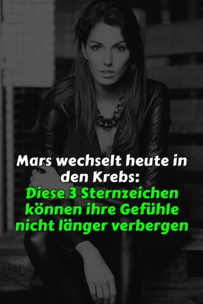 Mars wechselt heute in den Krebs: Diese 3 Sternzeichen können ihre Gefühle nicht länger verbergen