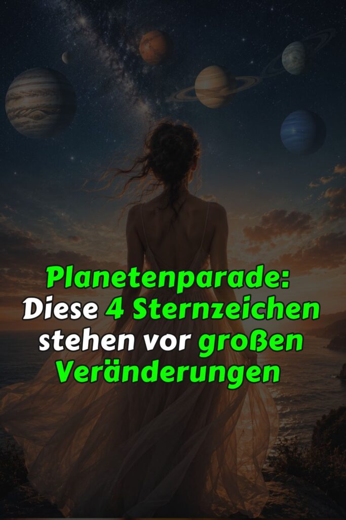 Planetenparade: Diese 4 Sternzeichen stehen vor großen Veränderungen