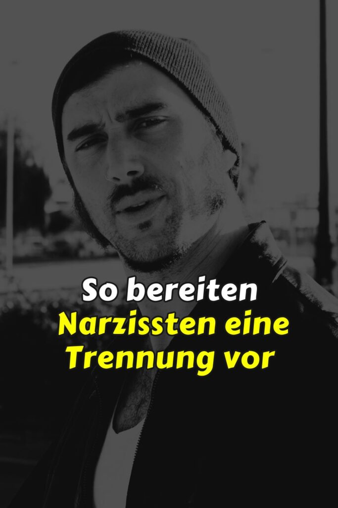 So bereiten Narzissten eine Trennung vor