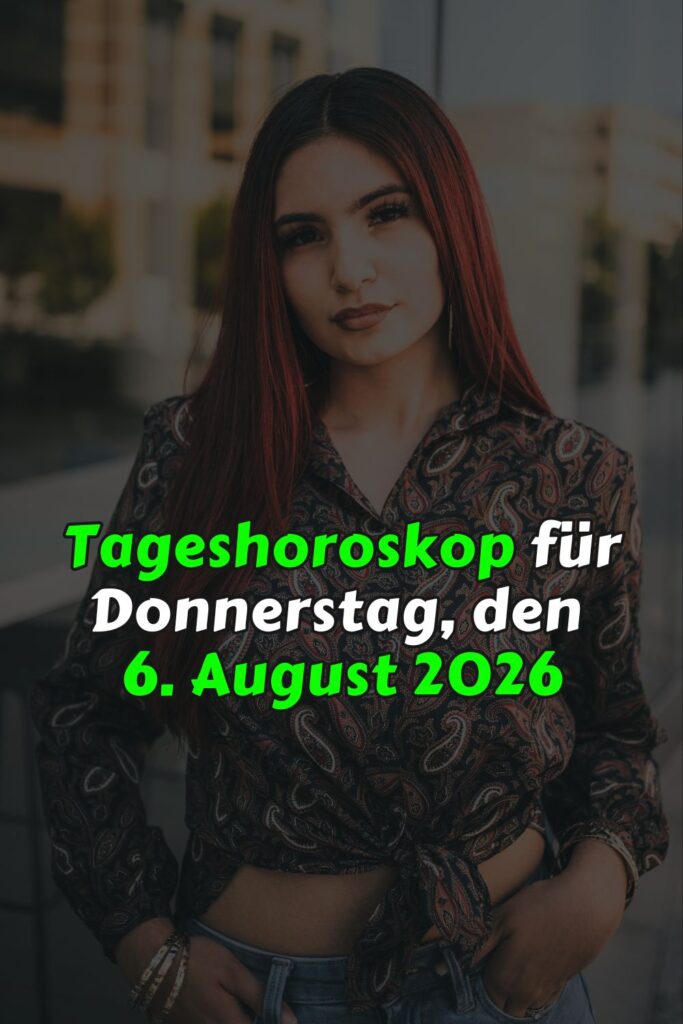 Tageshoroskop für Donnerstag, den 6. August 2026