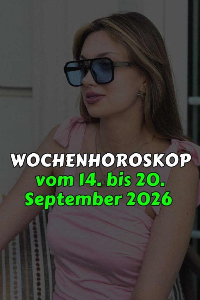 Wochenhoroskop vom 14. bis 20. September 2026: Das erwartet dein Sternzeichen