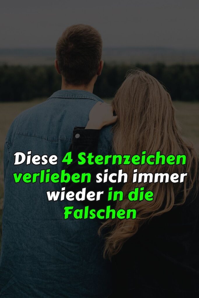 Diese 4 Sternzeichen verlieben sich immer wieder in die Falschen
